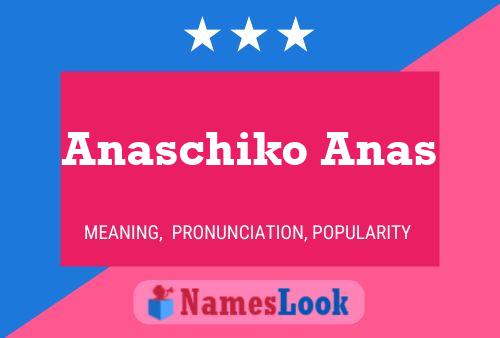 Anaschiko Anas Name Poster