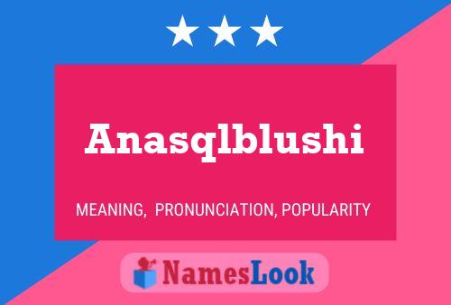 Anasqlblushi Name Poster