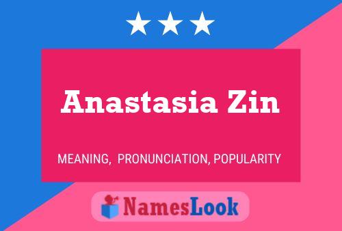 Anastasia Zin Name Poster