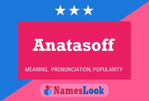 Anatasoff Name Poster