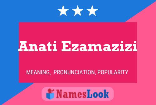 Anati Ezamazizi Name Poster