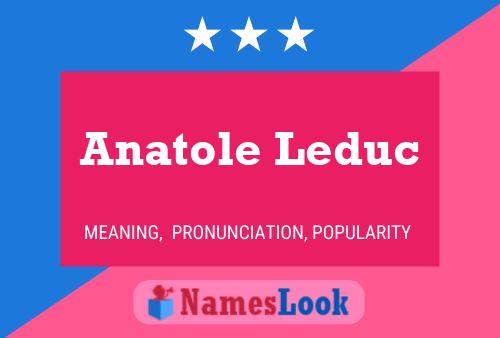 Anatole Leduc Name Poster