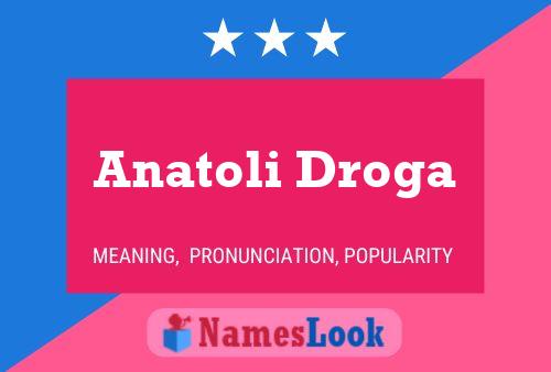 Anatoli Droga Name Poster