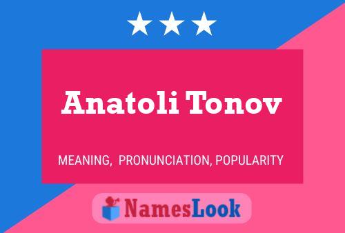 Anatoli Tonov Name Poster