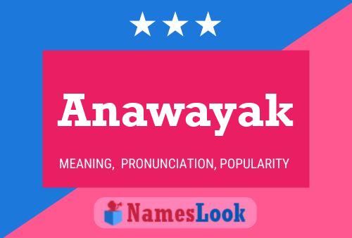 Anawayak Name Poster