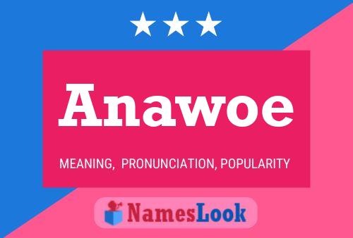 Anawoe Name Poster