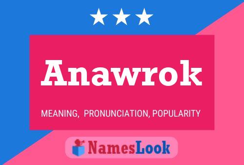 Anawrok Name Poster