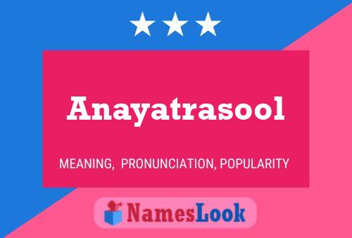 Anayatrasool Name Poster