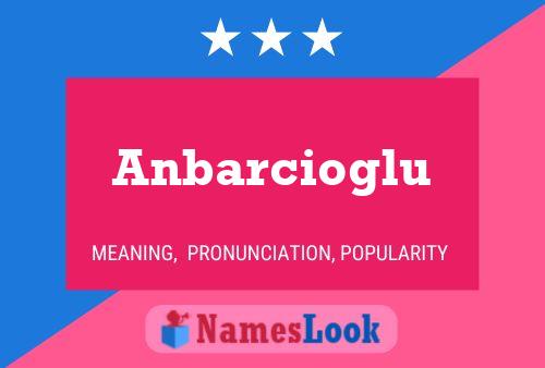 Anbarcioglu Name Poster