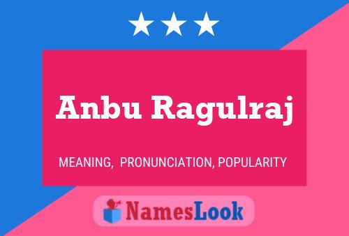 Anbu Ragulraj Name Poster