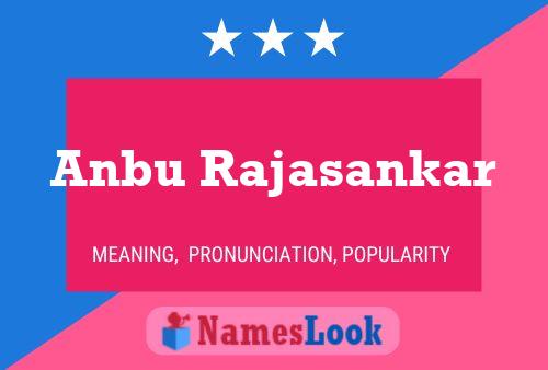 Anbu Rajasankar Name Poster