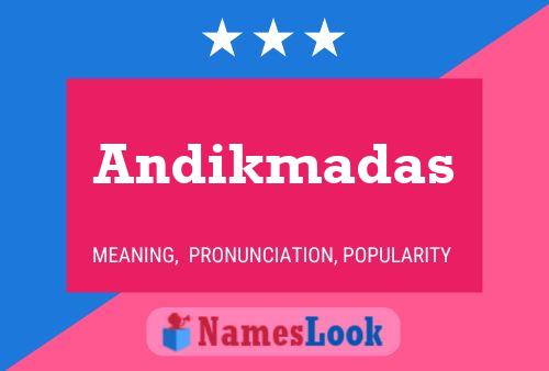 Andikmadas Name Poster