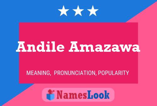 Andile Amazawa Name Poster