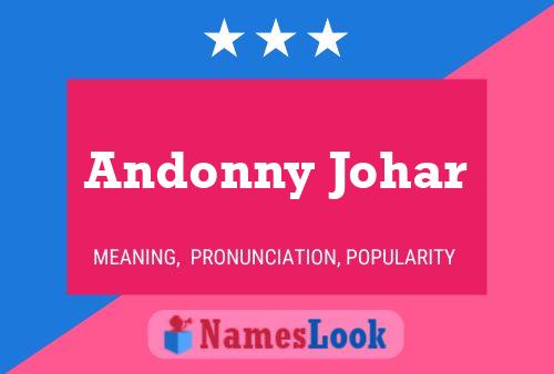 Andonny Johar Name Poster