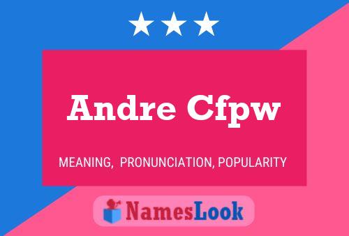 Andre Cfpw Name Poster