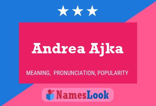 Andrea Ajka Name Poster