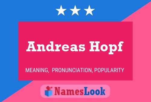 Andreas Hopf Name Poster