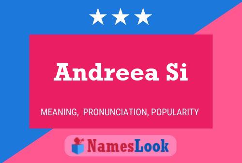 Andreea Si Name Poster