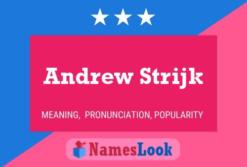 Andrew Strijk Name Poster