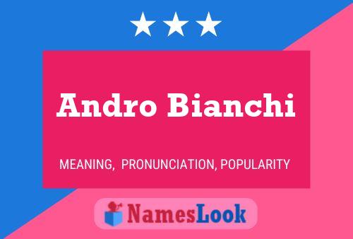 Andro Bianchi Name Poster