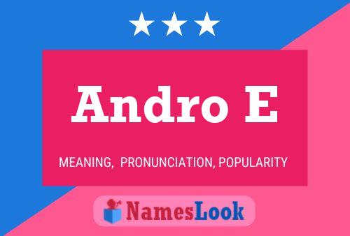 Andro E Name Poster