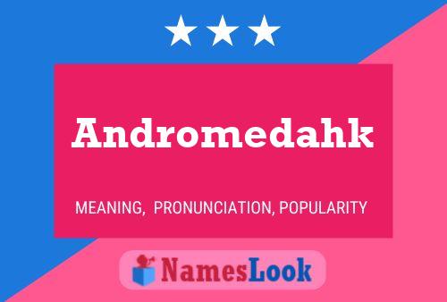 Andromedahk Name Poster