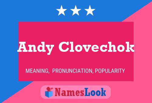 Andy Clovechok Name Poster