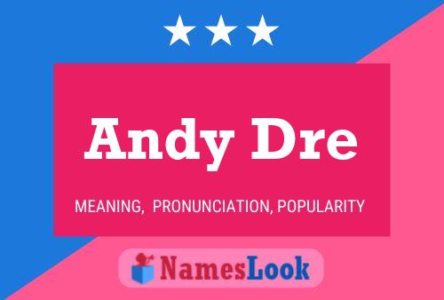 Andy Dre Name Poster