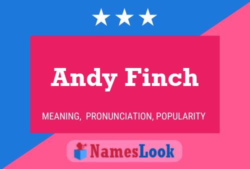 Andy Finch Name Poster