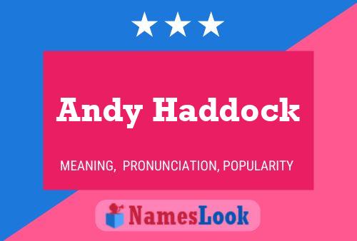 Andy Haddock Name Poster