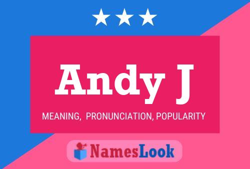 Andy J Name Poster