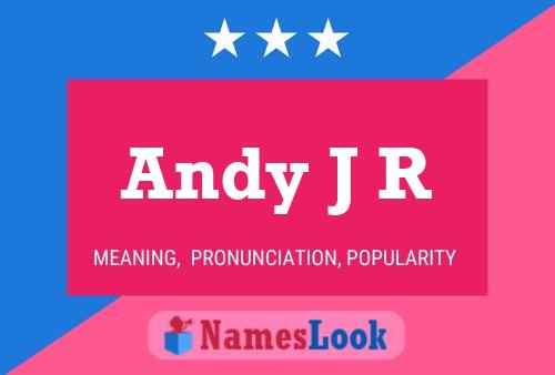 Andy J R Name Poster