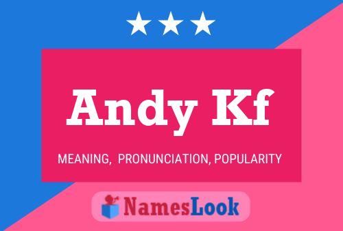 Andy Kf Name Poster