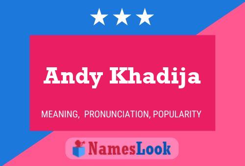 Andy Khadija Name Poster