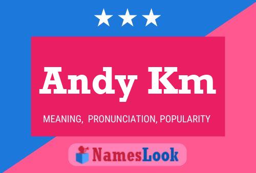 Andy Km Name Poster