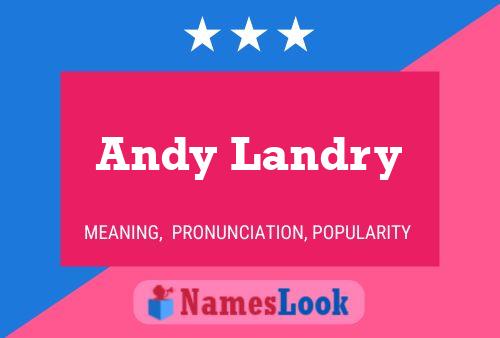 Andy Landry Name Poster