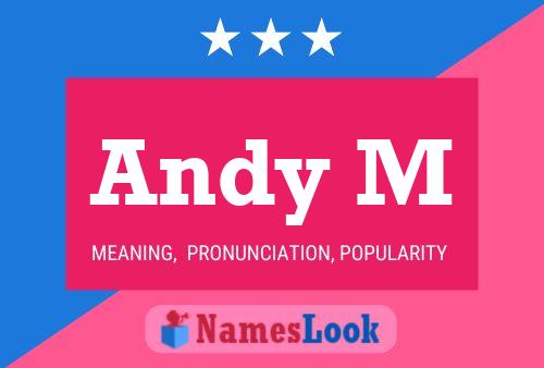 Andy M Name Poster