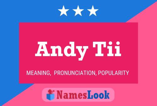 Andy Tii Name Poster