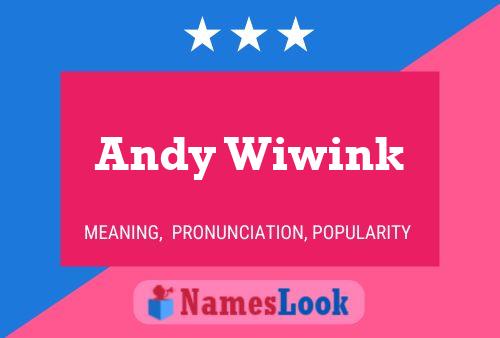 Andy Wiwink Name Poster