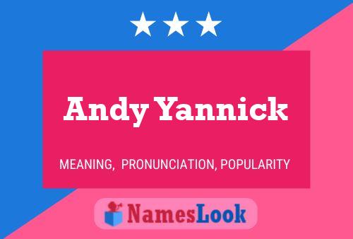 Andy Yannick Name Poster