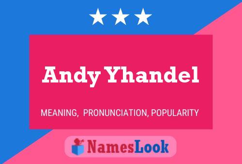 Andy Yhandel Name Poster