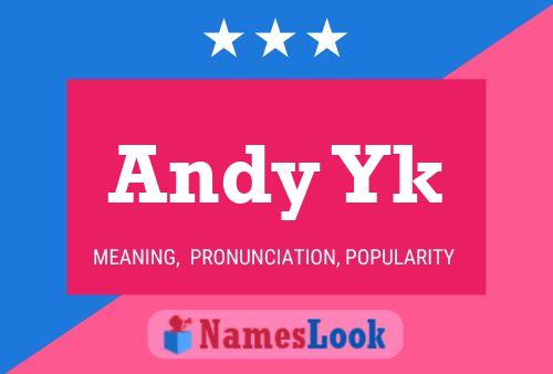 Andy Yk Name Poster