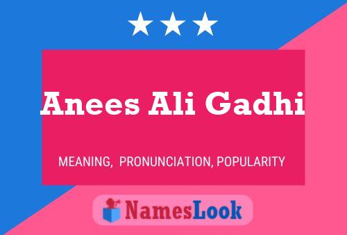 Anees Ali Gadhi Name Poster