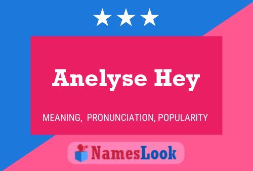 Anelyse Hey Name Poster