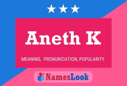 Aneth K Name Poster