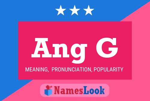 Ang G Name Poster