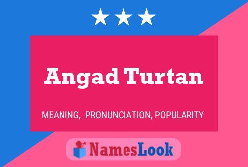 Angad Turtan Name Poster