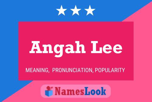 Angah Lee Name Poster