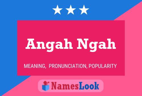 Angah Ngah Name Poster