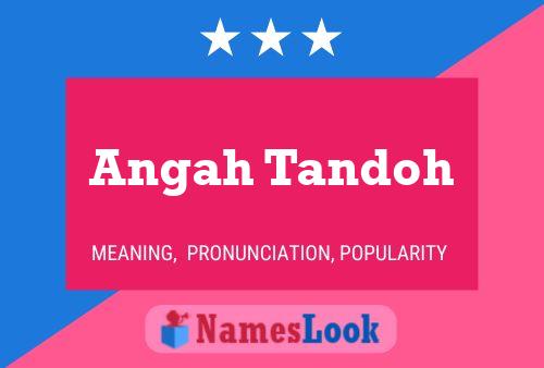 Angah Tandoh Name Poster